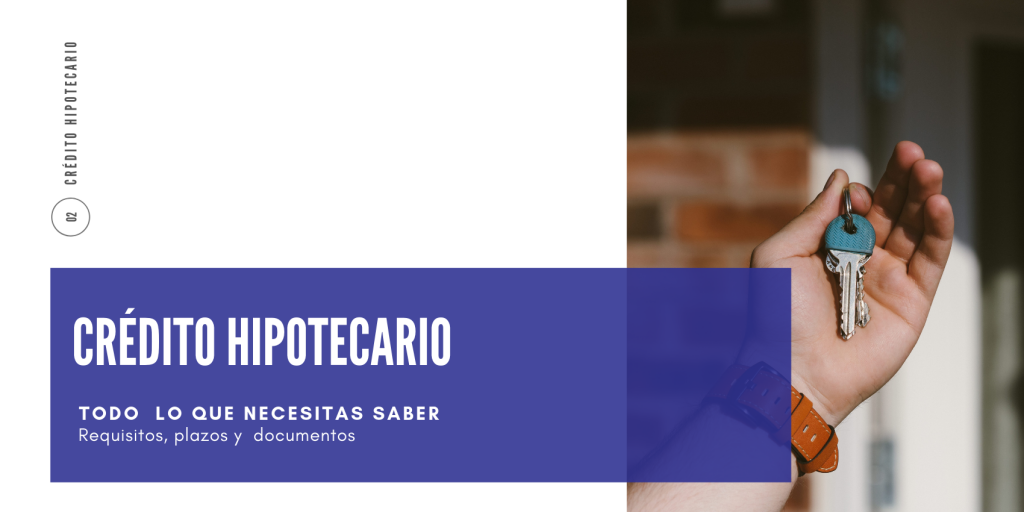 Crédito Hipotecario: Documentos, Requisitos Y Plazos | Yovendo Propiedades